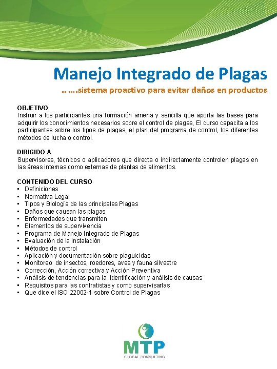 Manejo Integrado de Plagas. . …. sistema proactivo para evitar daños en productos OBJETIVO