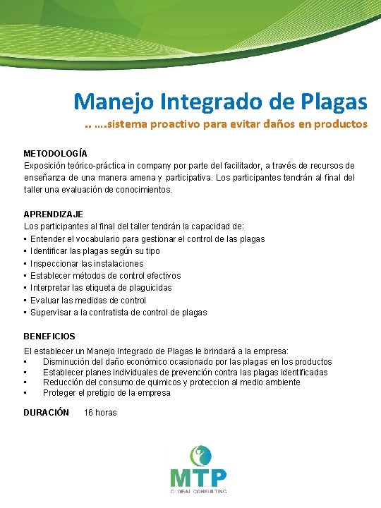 Manejo Integrado de Plagas. . …. sistema proactivo para evitar daños en productos METODOLOGĺA