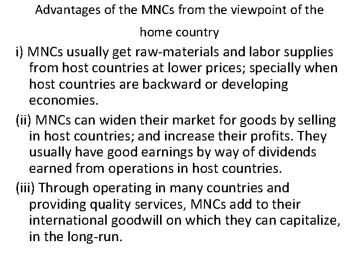 Advantages of the MNCs from the viewpoint of the home country i) MNCs usually