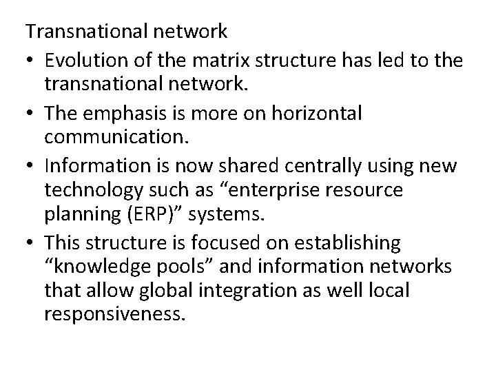 Transnational network • Evolution of the matrix structure has led to the transnational network.