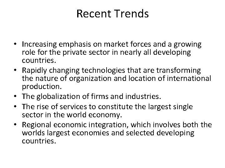 Recent Trends • Increasing emphasis on market forces and a growing role for the