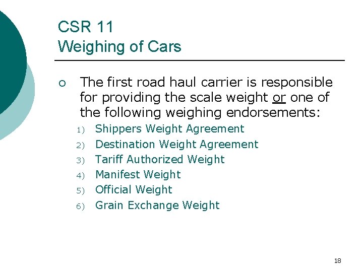 CSR 11 Weighing of Cars ¡ The first road haul carrier is responsible for