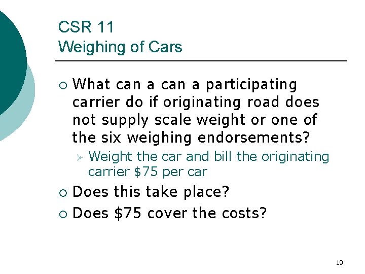 CSR 11 Weighing of Cars ¡ What can a participating carrier do if originating