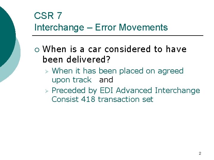 CSR 7 Interchange – Error Movements ¡ When is a car considered to have