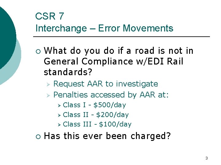 CSR 7 Interchange – Error Movements ¡ What do you do if a road