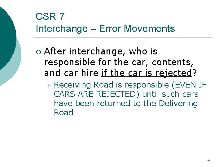 CSR 7 Interchange – Error Movements ¡ After interchange, who is responsible for the