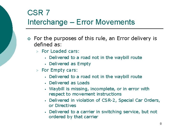 CSR 7 Interchange – Error Movements ¡ For the purposes of this rule, an