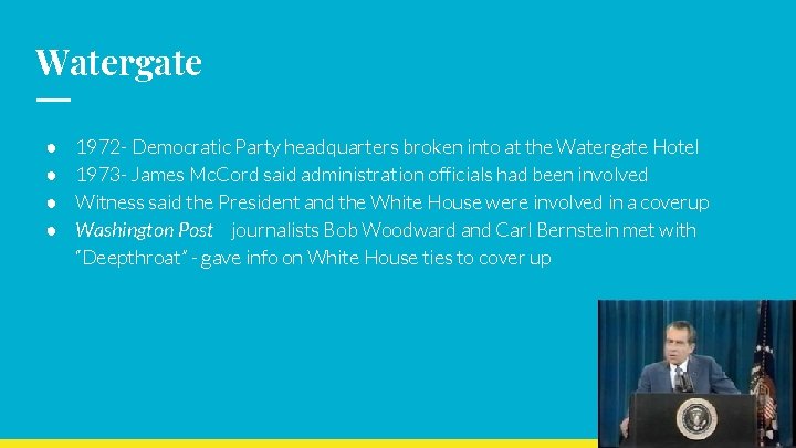 Watergate ● ● 1972 - Democratic Party headquarters broken into at the Watergate Hotel