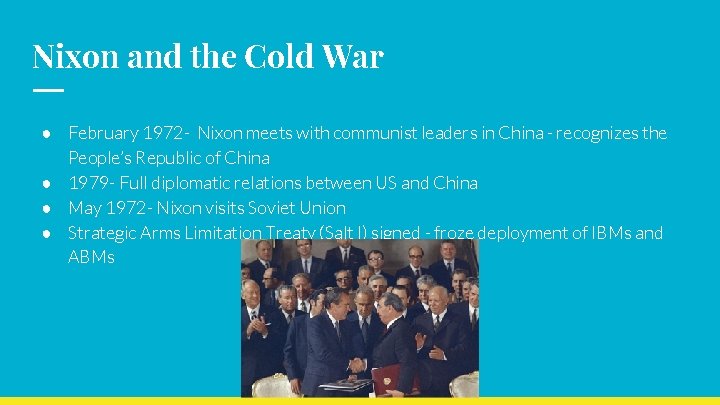 Nixon and the Cold War ● February 1972 - Nixon meets with communist leaders
