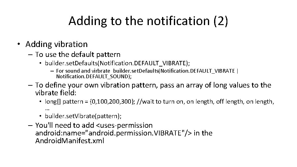 Adding to the notification (2) • Adding vibration – To use the default pattern