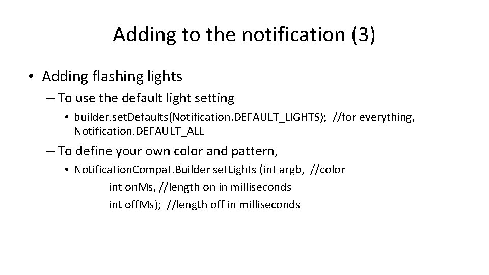 Adding to the notification (3) • Adding flashing lights – To use the default