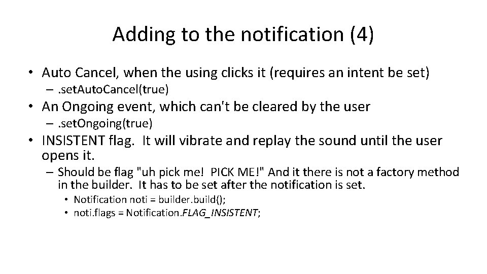 Adding to the notification (4) • Auto Cancel, when the using clicks it (requires