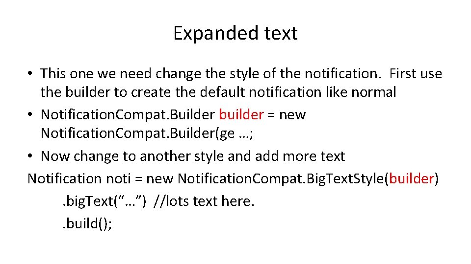 Expanded text • This one we need change the style of the notification. First