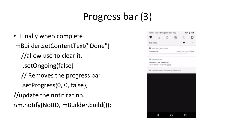 Progress bar (3) • Finally when complete m. Builder. set. Content. Text("Done") //allow use