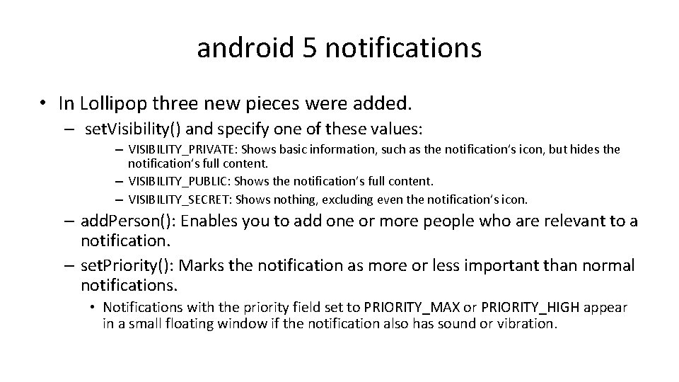 android 5 notifications • In Lollipop three new pieces were added. – set. Visibility()