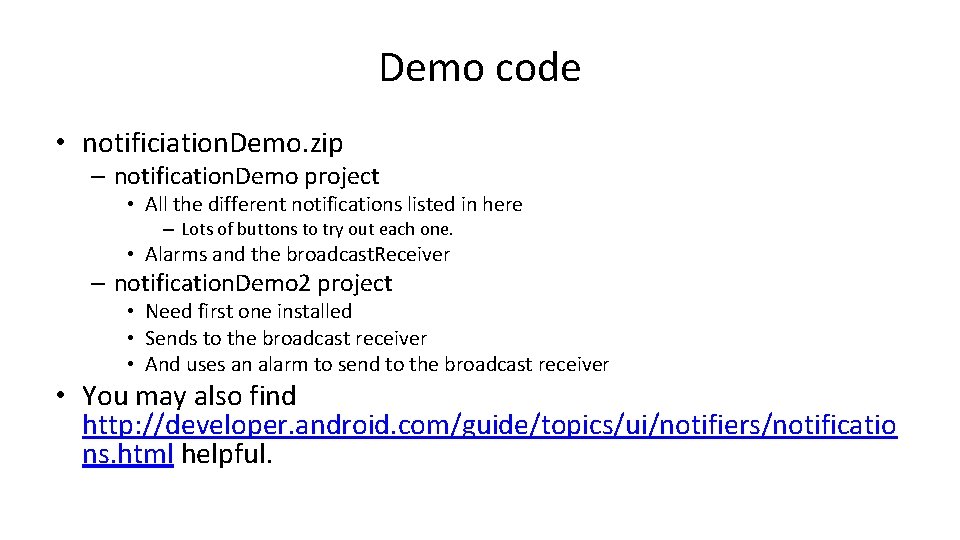 Demo code • notificiation. Demo. zip – notification. Demo project • All the different