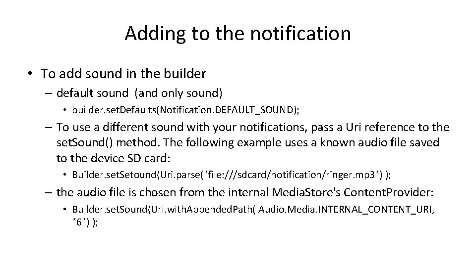 Adding to the notification • To add sound in the builder – default sound