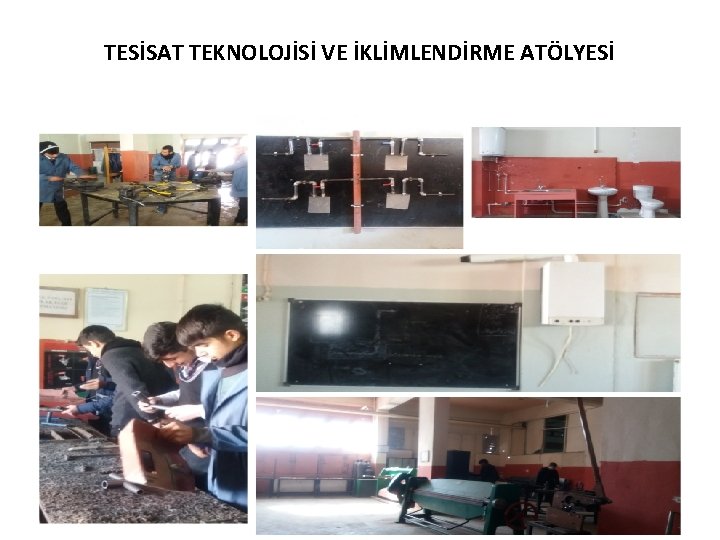 TESİSAT TEKNOLOJİSİ VE İKLİMLENDİRME ATÖLYESİ 