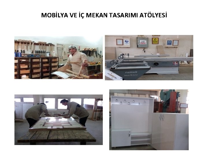 MOBİLYA VE İÇ MEKAN TASARIMI ATÖLYESİ 