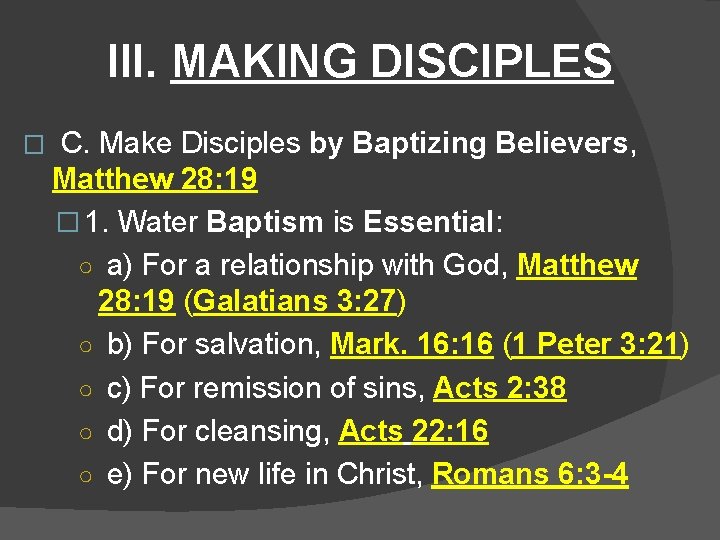 III. MAKING DISCIPLES � C. Make Disciples by Baptizing Believers, Matthew 28: 19 �