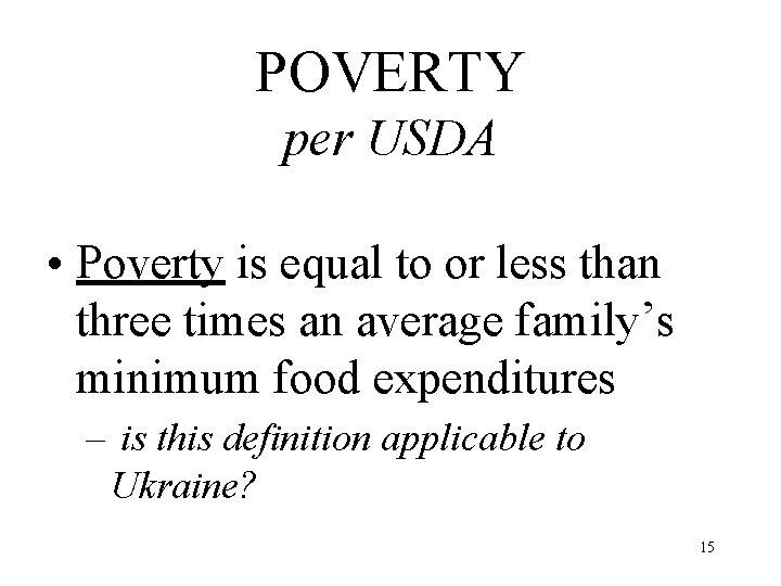 POVERTY per USDA • Poverty is equal to or less than three times an