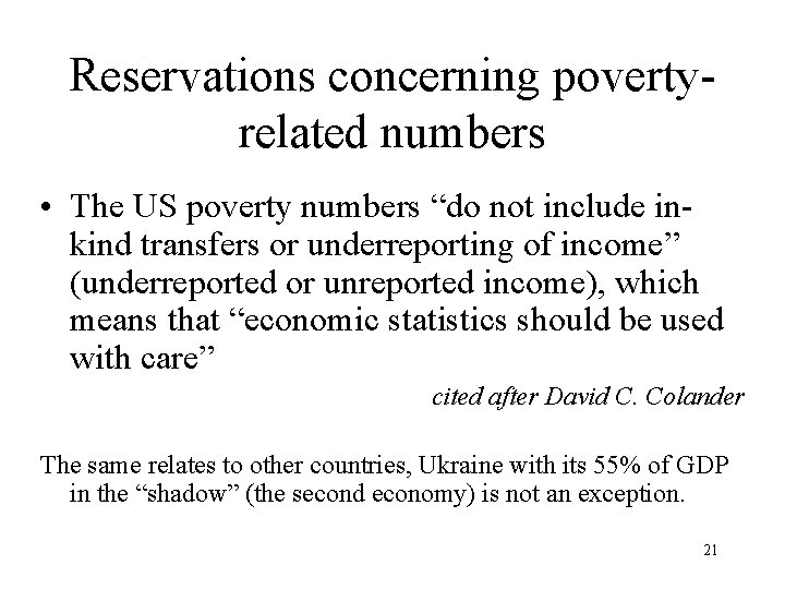 Reservations concerning povertyrelated numbers • The US poverty numbers “do not include inkind transfers