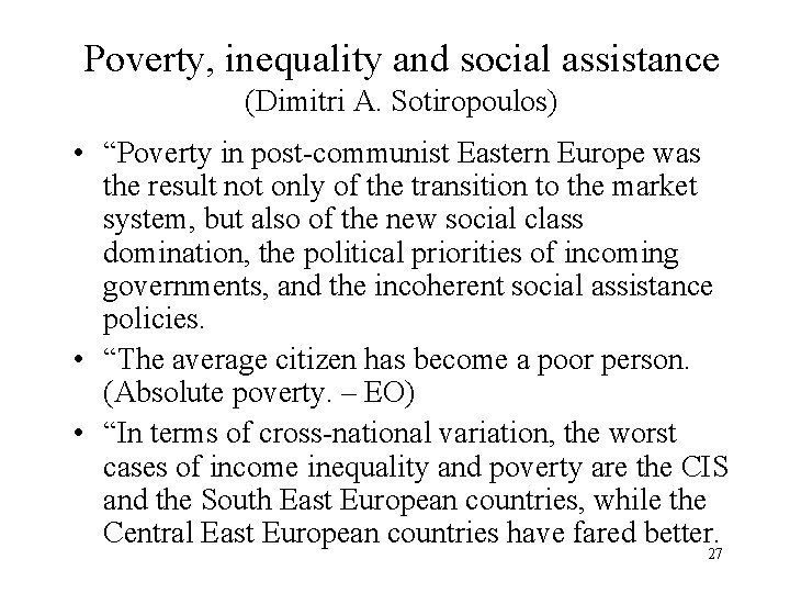 Poverty, inequality and social assistance (Dimitri A. Sotiropoulos) • “Poverty in post-communist Eastern Europe