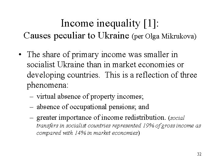 Income inequality [1]: Causes peculiar to Ukraine (per Olga Mikrukova) • The share of