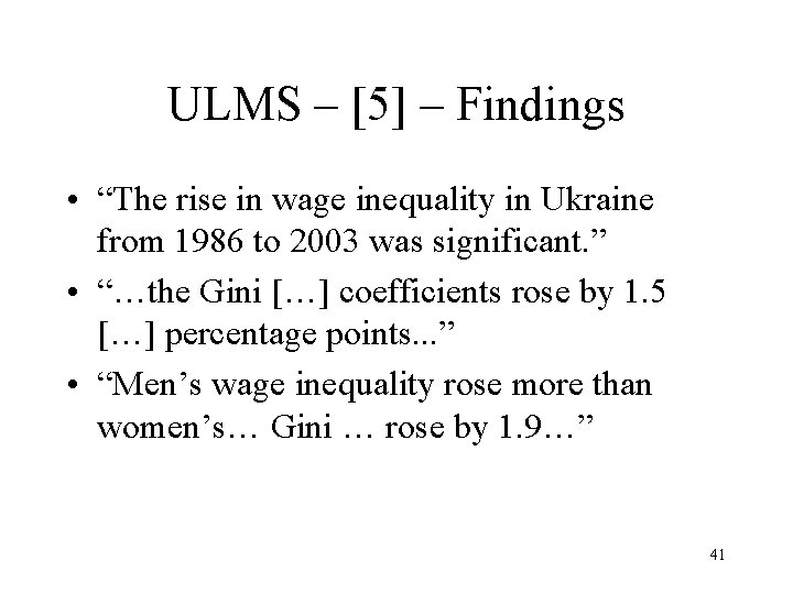 ULMS – [5] – Findings • “The rise in wage inequality in Ukraine from