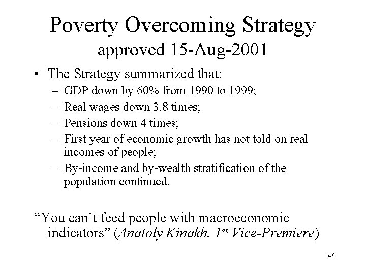 Poverty Overcoming Strategy approved 15 -Aug-2001 • The Strategy summarized that: – – GDP