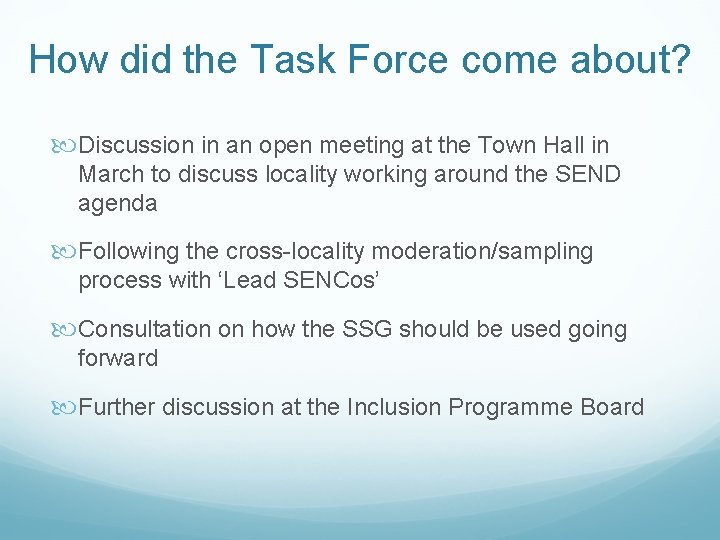 How did the Task Force come about? Discussion in an open meeting at the