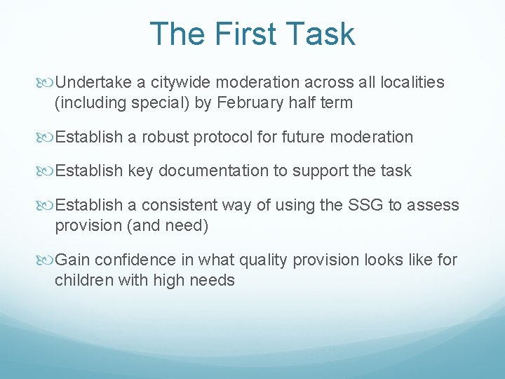 The First Task Undertake a citywide moderation across all localities (including special) by February