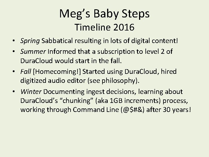 Meg’s Baby Steps Timeline 2016 • Spring Sabbatical resulting in lots of digital content!