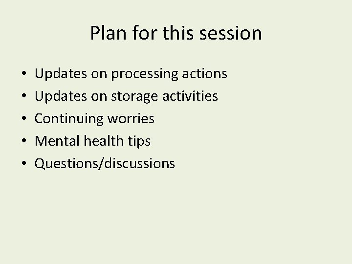 Plan for this session • • • Updates on processing actions Updates on storage