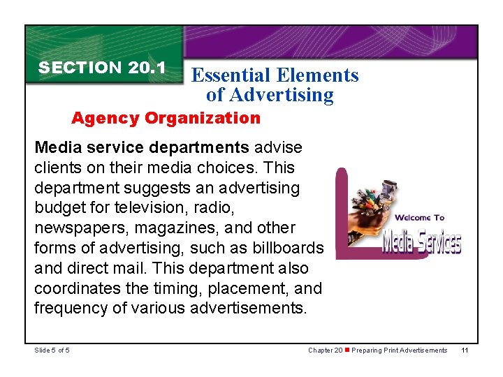 SECTION 20. 1 Essential Elements of Advertising Agency Organization Media service departments advise clients SECTION 20. 1 Essential Elements of Advertising Agency Organization Media service departments advise clients