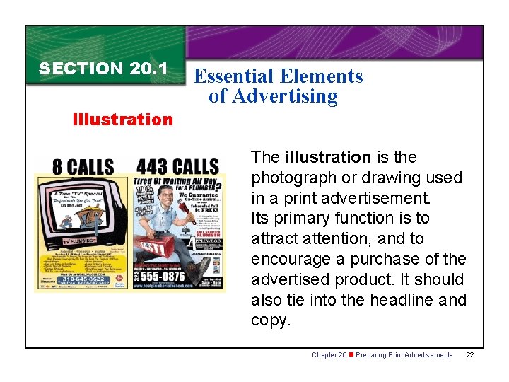 SECTION 20. 1 Illustration Essential Elements of Advertising The illustration is the photograph or SECTION 20. 1 Illustration Essential Elements of Advertising The illustration is the photograph or
