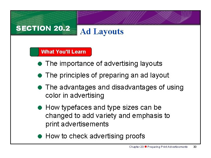 SECTION 20. 2 Ad Layouts What You'll Learn = The importance of advertising layouts SECTION 20. 2 Ad Layouts What You'll Learn = The importance of advertising layouts