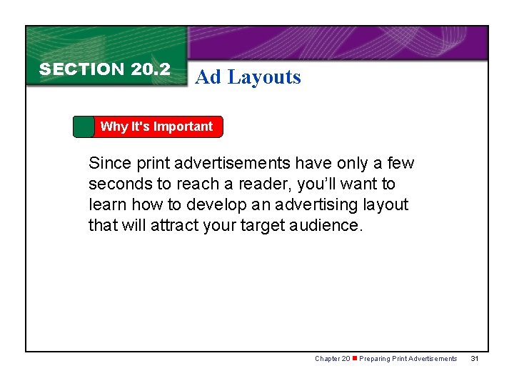 SECTION 20. 2 Ad Layouts Why It's Important Since print advertisements have only a SECTION 20. 2 Ad Layouts Why It's Important Since print advertisements have only a