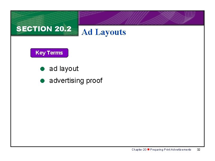 SECTION 20. 2 Ad Layouts Key Terms = ad layout = advertising proof Chapter SECTION 20. 2 Ad Layouts Key Terms = ad layout = advertising proof Chapter