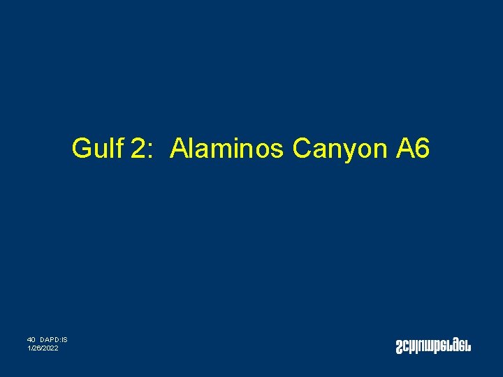 Gulf 2: Alaminos Canyon A 6 40 DAPD: IS 1/26/2022 Gulf 2: Alaminos Canyon A 6 40 DAPD: IS 1/26/2022