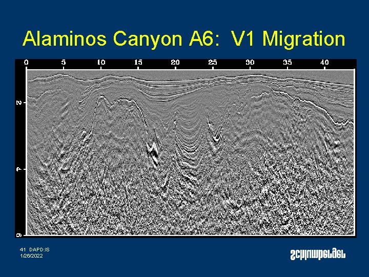 Alaminos Canyon A 6: V 1 Migration 41 DAPD: IS 1/26/2022 Alaminos Canyon A 6: V 1 Migration 41 DAPD: IS 1/26/2022