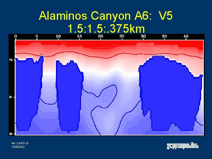 Alaminos Canyon A 6: V 5 1. 5: . 375 km 44 DAPD: IS Alaminos Canyon A 6: V 5 1. 5: . 375 km 44 DAPD: IS