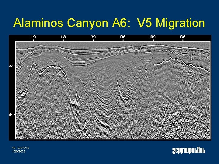 Alaminos Canyon A 6: V 5 Migration 49 DAPD: IS 1/26/2022 Alaminos Canyon A 6: V 5 Migration 49 DAPD: IS 1/26/2022