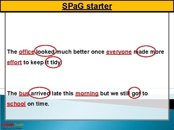 SPa. G starter Varied Fluency 1 The office looked much better once everyone made