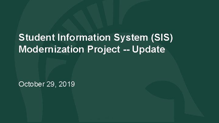 Student Information System (SIS) Modernization Project -- Update October 29, 2019 