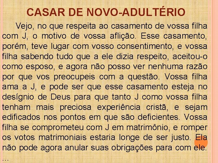 CASAR DE NOVO-ADULTÉRIO Vejo, no que respeita ao casamento de vossa filha com J,