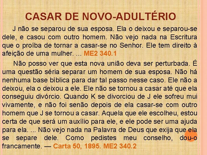 CASAR DE NOVO-ADULTÉRIO J não se separou de sua esposa. Ela o deixou e