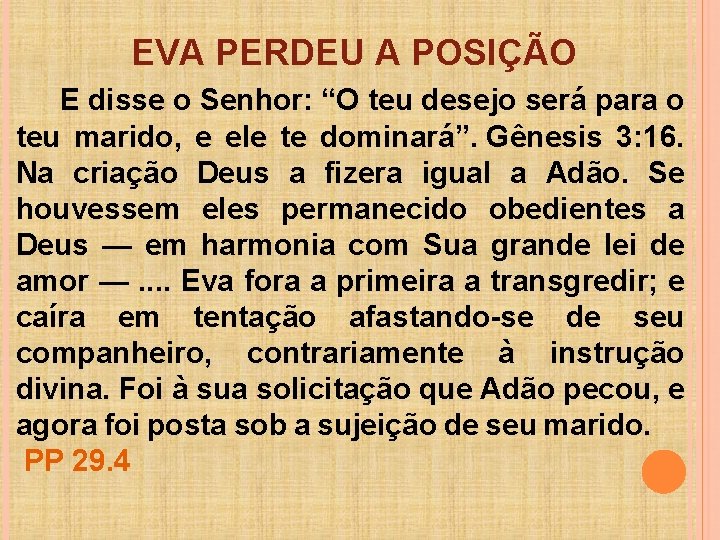 EVA PERDEU A POSIÇÃO E disse o Senhor: “O teu desejo será para o