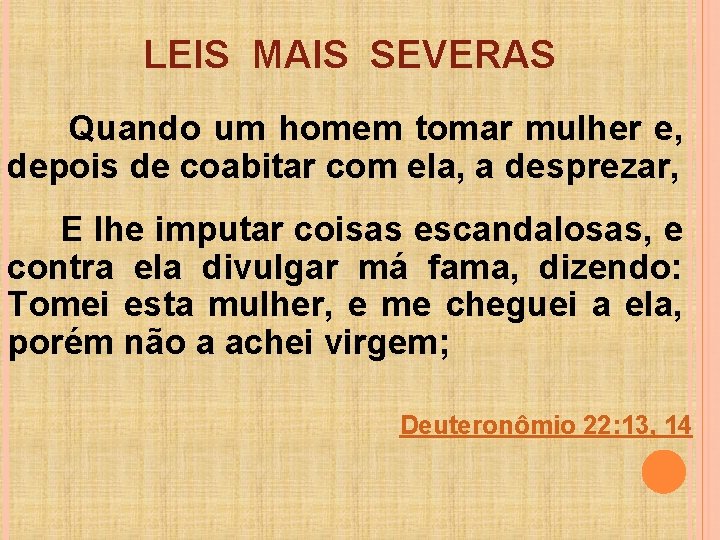 LEIS MAIS SEVERAS Quando um homem tomar mulher e, depois de coabitar com ela,