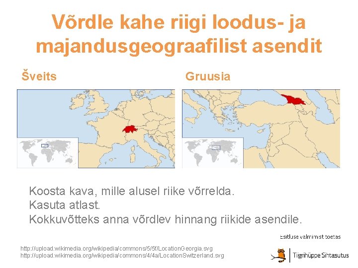 Võrdle kahe riigi loodus- ja majandusgeograafilist asendit Šveits Gruusia Koosta kava, mille alusel riike